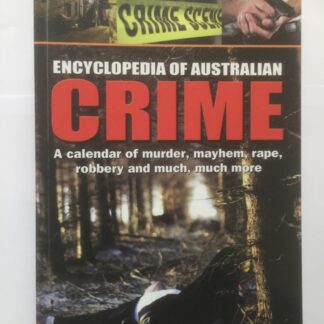 Encyclopedia of Australian Crime - Jim Maine & Ben Collins