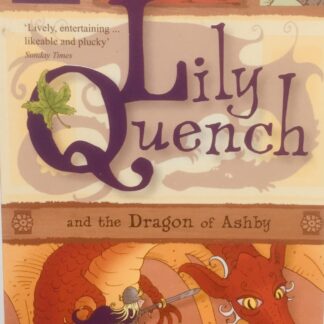 Lily Quench and the Dragon of Ashby, by Natalie Jane Prior
