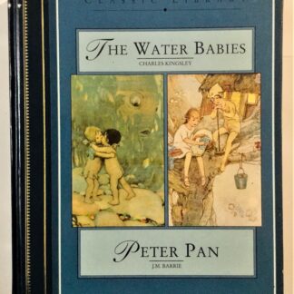 The Water Babies, by Charles Kingsley and Peter Pan, by JM Barrie