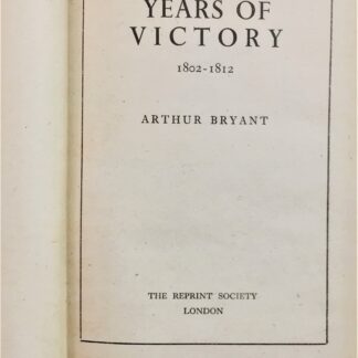 Years of Victory: 1802-1812, by Arthur Bryant