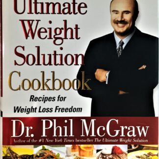 The Ultimate Weight Solution Cookbook, by Dr. Phil McGraw