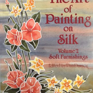 The Art of Painting on Silk Volume 2 Soft Furnishings