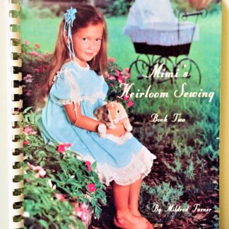 Mimi's Heirloom Sewing Book Two by Mildred Turner