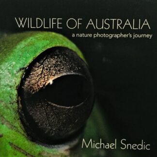 Wildlife of Australia - a nature photographer's journey, Michael Snedic