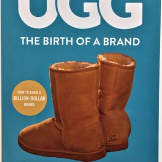 Ugg: The Birth of a Brand, by Brain Smith