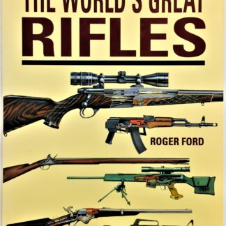 The World's Great Rifles, by Roger Ford