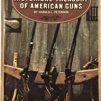 The Remington Historical Treasury of American Guns, by Harold L. Peterson