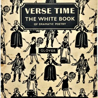 Verse Time: The White Book of Dramatic Poetry, by W.J. Glover
