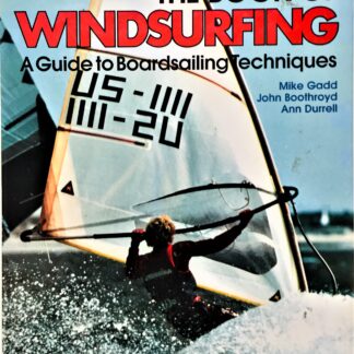 The Book of Windsurfing, by Mike Gadd, John Boothroyd & Ann Durrell