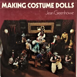 Making Costume Dolls, by Jean Greenhowe