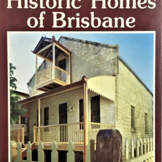 More Historic Homes of Brisbane, by The National Trust of Queensland