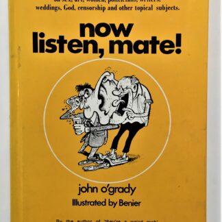 Now Listen, Mate, by John O'Grady