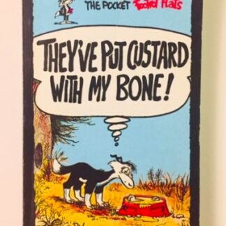 They've Put Custard With My Bone, by Murray Ball