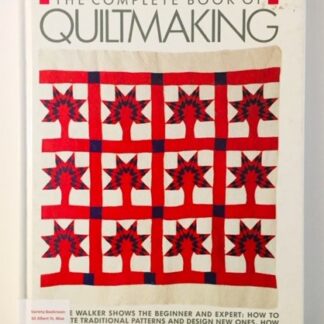 The Complete Book of Quiltmaking, by Michele Walker