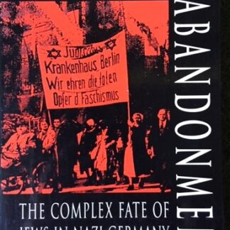 Rescue and Abandonment - the Complex Fate of Jews in Nazi Germany, by Charlotte Kahane