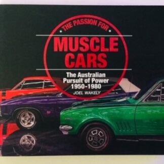 The Passion for Muscle Cars, by Joel Wakely