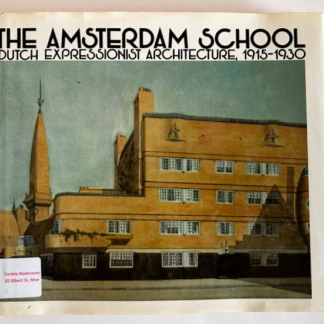 The Amsterdam School - Dutch Expressionist Architecture, 1915-1939