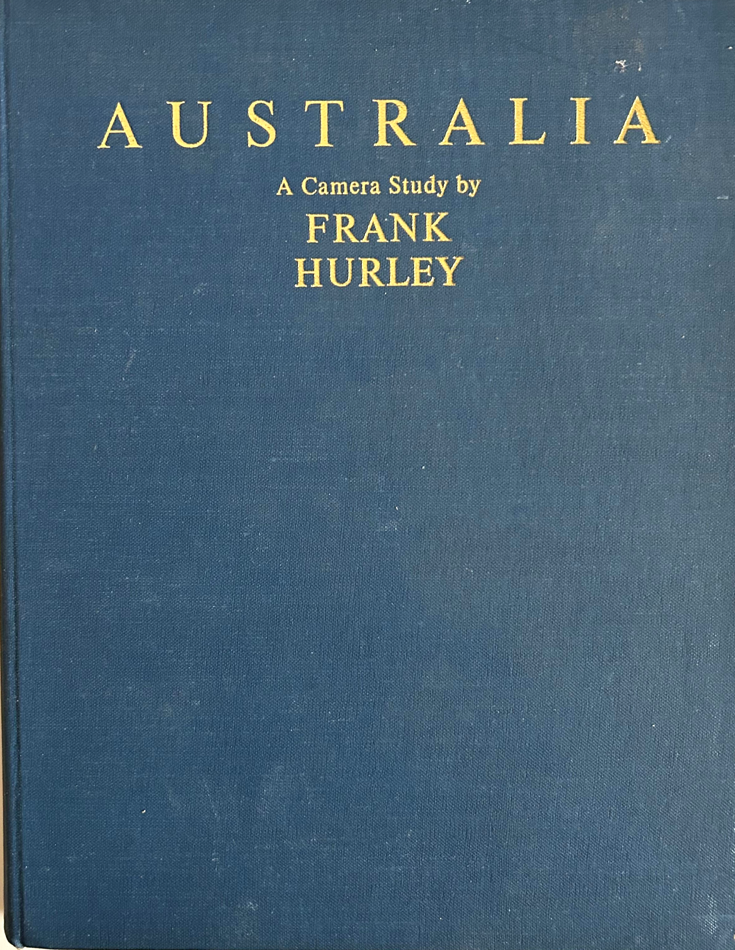 Australia, a Camera Study by Frank Hurley