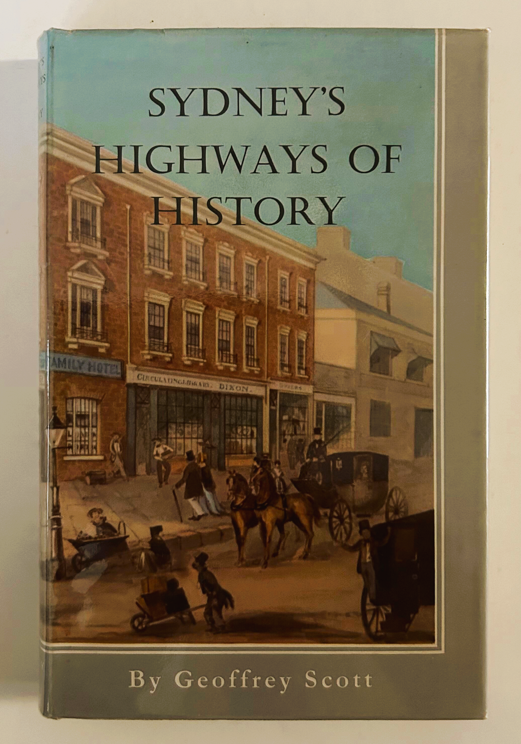 Sydney's Highways of History, by Geoffrey Scott