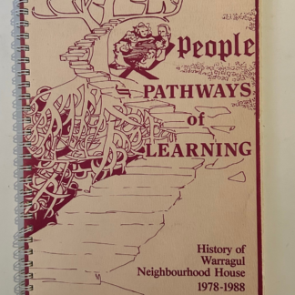 Pathways of Learning, the History of Warragul Neighbourhood House, 1978-1988