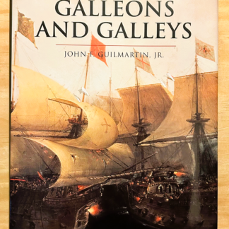 Galleons and Galleys, by John Guilmartin Jr