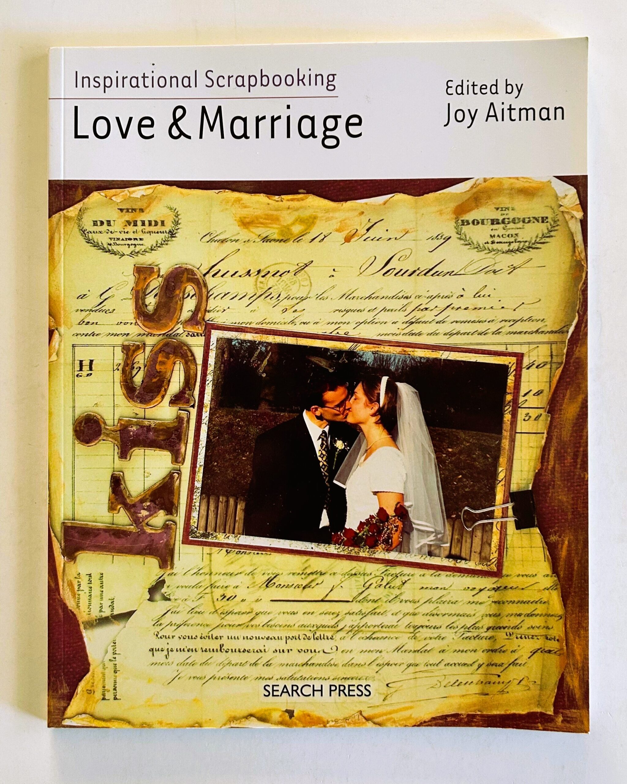 Inspirational Scrapbooking, Love and Marriage, edited by Joy Aitman